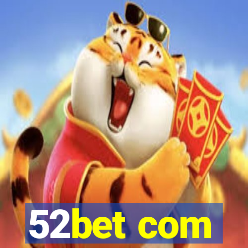 52bet com